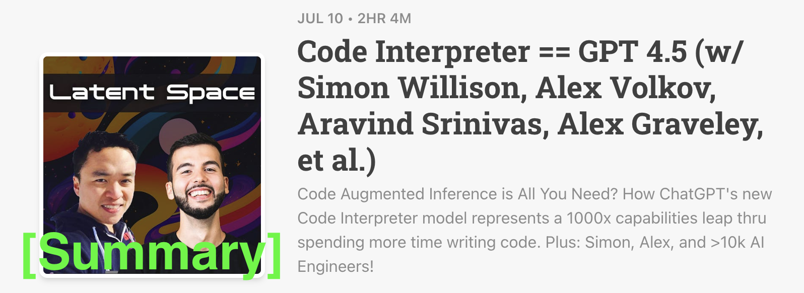 Latent Space Podcast 7/10/23 [Summary] - Code Interpreter == GPT 4.5 (w/ Simon Willison, Alex Volkov, Aravind Srinivas, Alex Graveley, et al.)